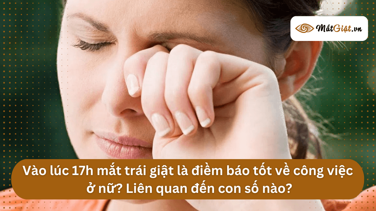 mắt trái nữ giật lúc 17h