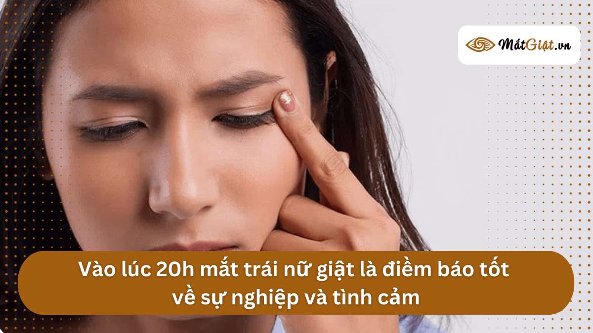 Mắt trái nữ giật lúc 20h