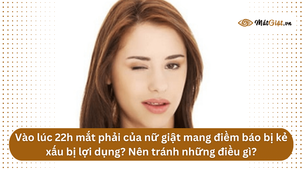 mắt phải nữ giật lúc 22h