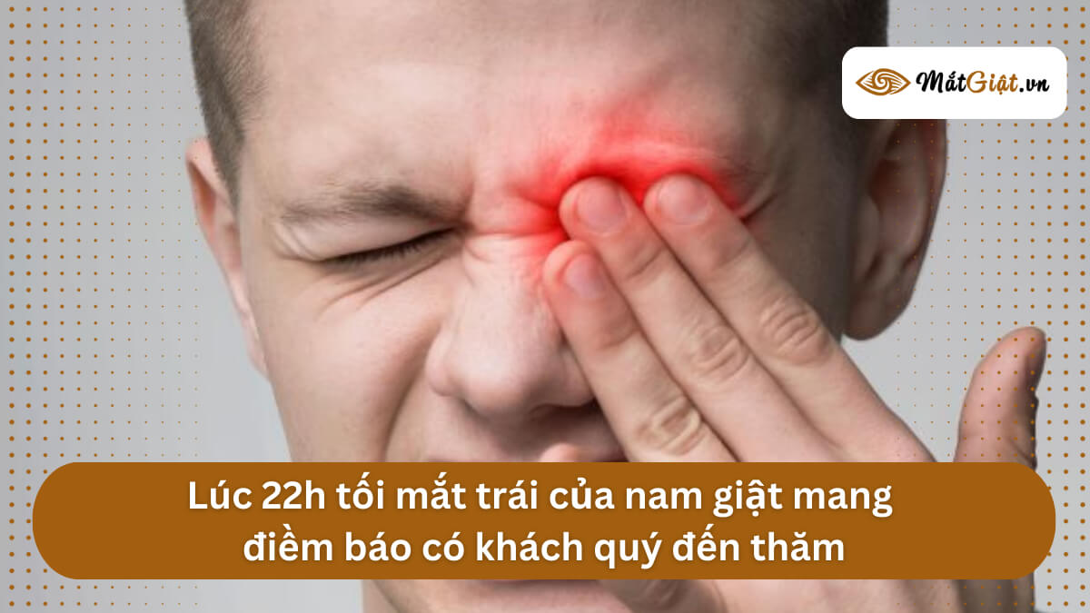 mắt trái nam giật lúc 22h