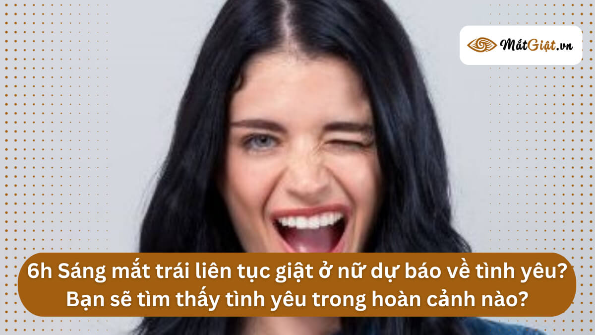 mắt trái nữ giật lúc 6h