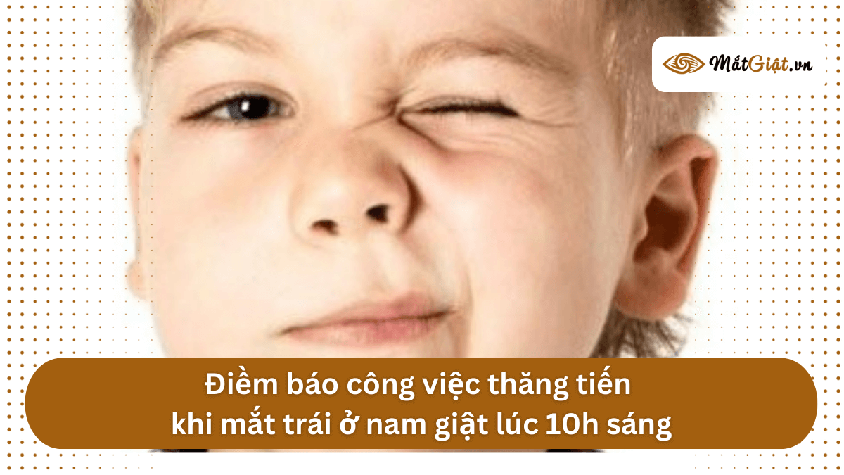 mắt trái ở nam giật lúc 10h