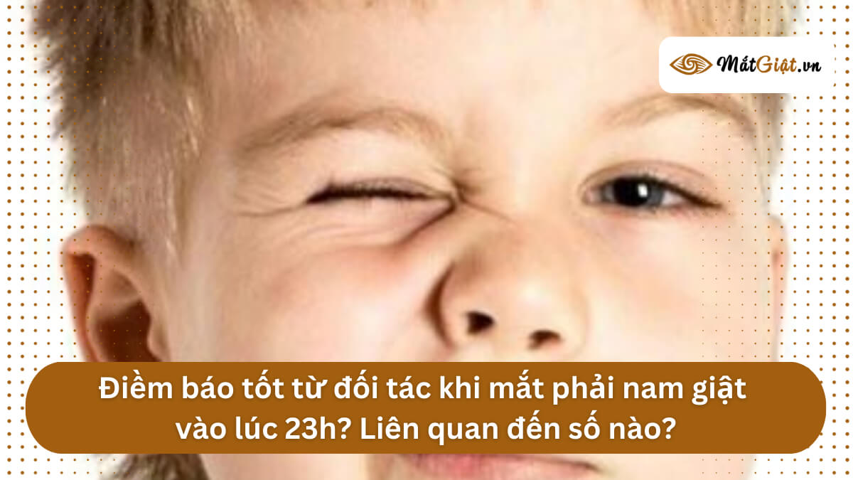 mắt phải nam giật lúc 23h