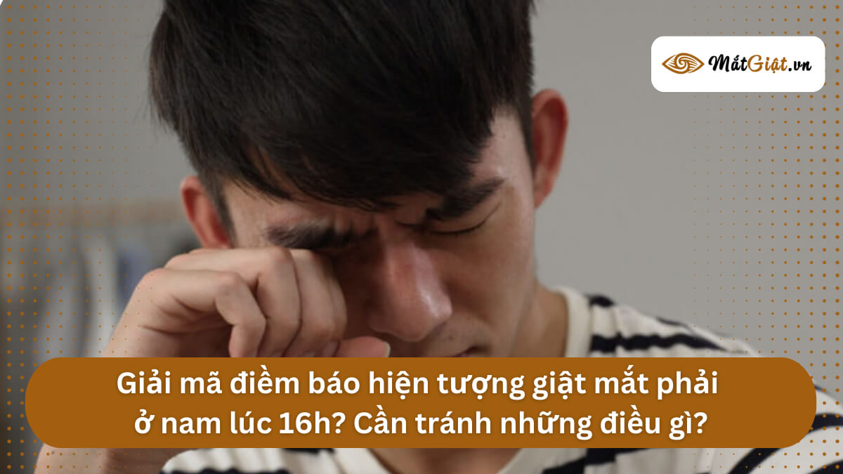 mắt phải nam giật lúc 16h