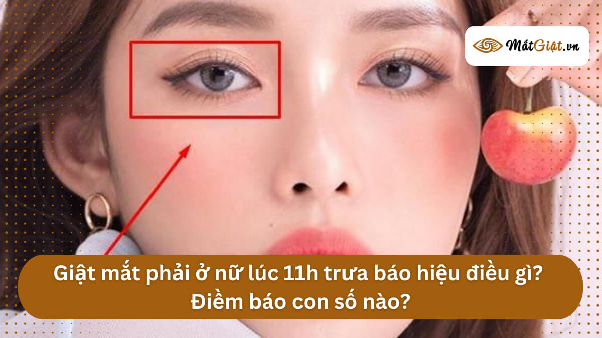 mắt phải nữ giật lúc 11h