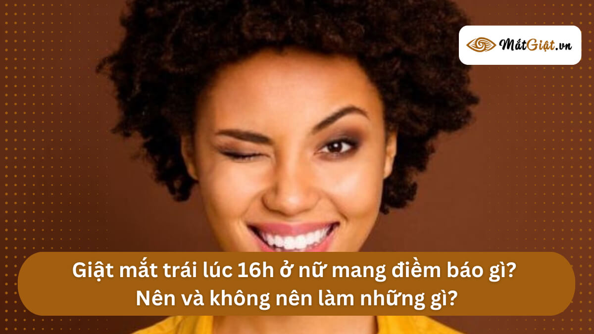 mắt trái nữ giật lúc 16h