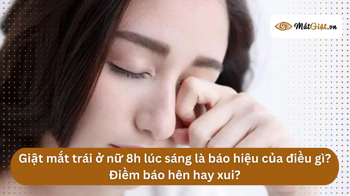 mắt trái nữ giật lúc 8h