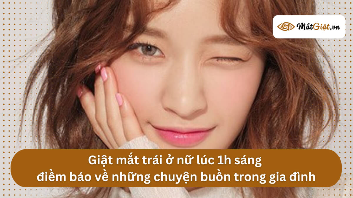 mắt trái nữ giật lúc 1h