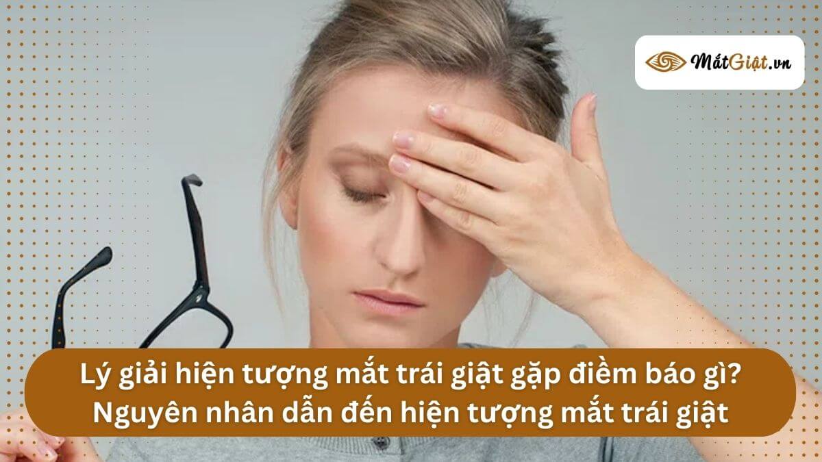 Lý giải hiện tượng mắt trái giật gặp điềm báo gì