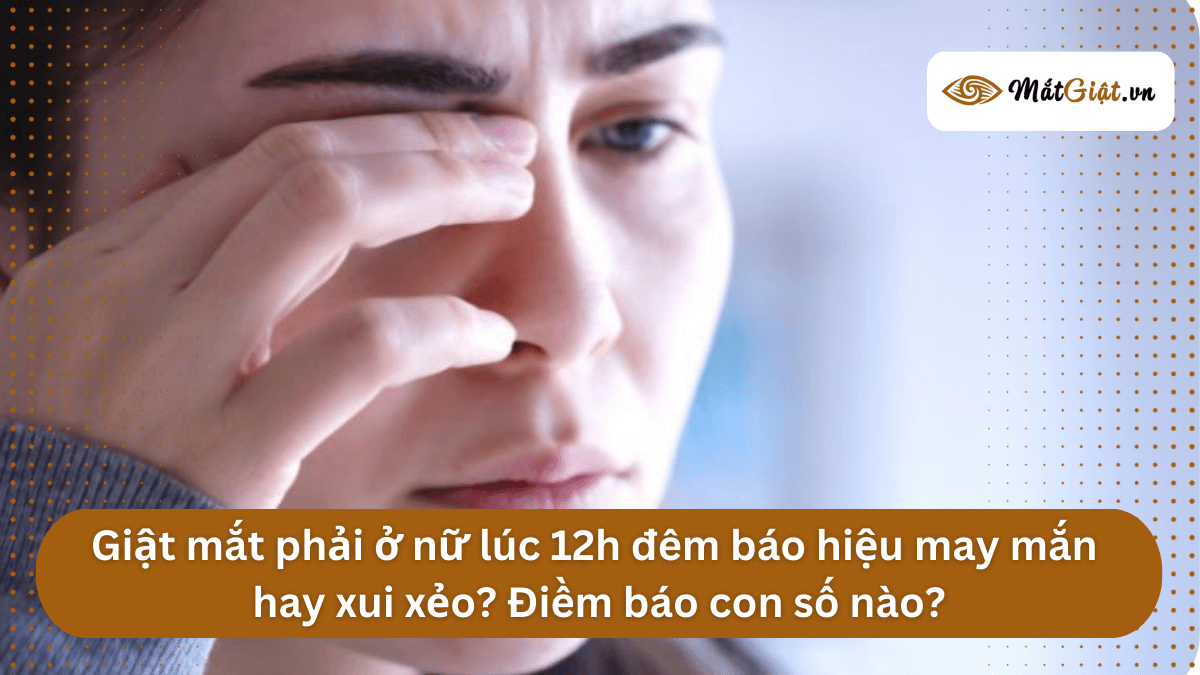 mắt phải nữ giật lúc 12h đêm