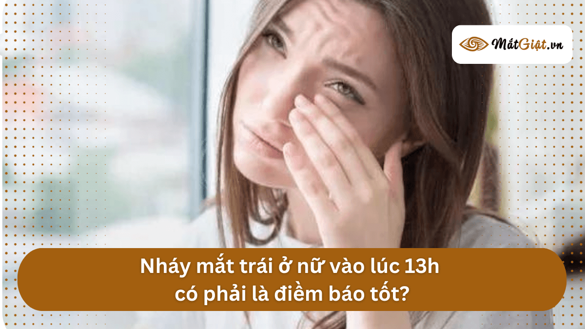 mắt trái nữ nháy lúc 13h