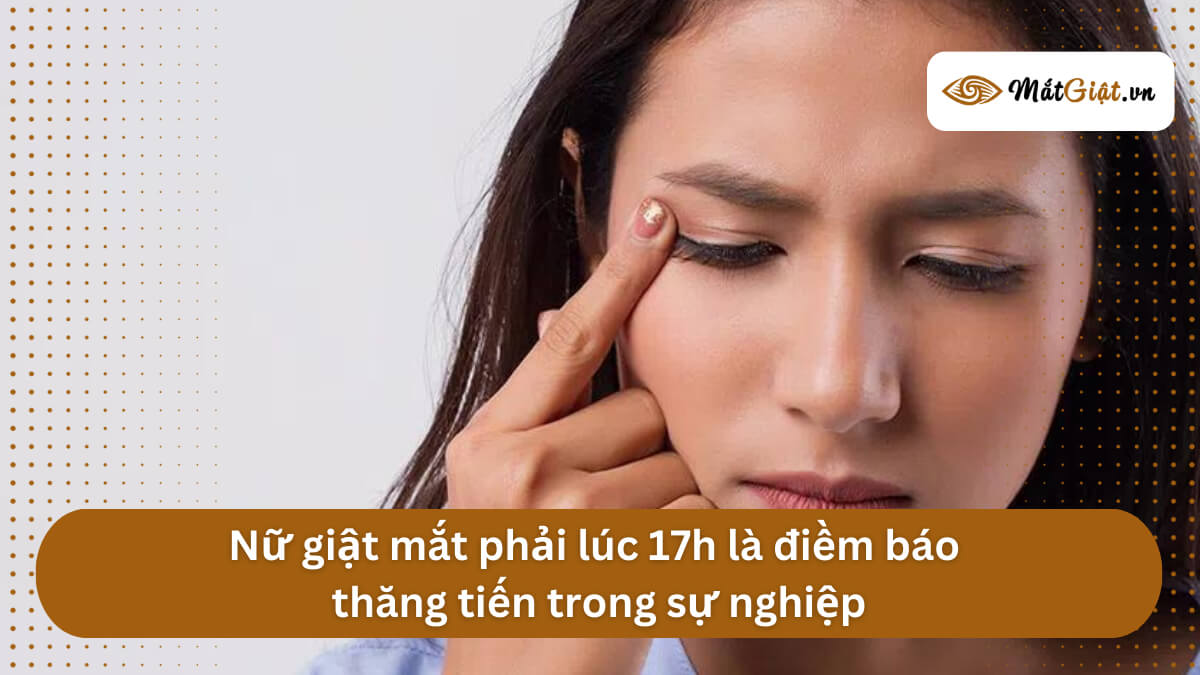 mắt phải nữ giật lúc 17h