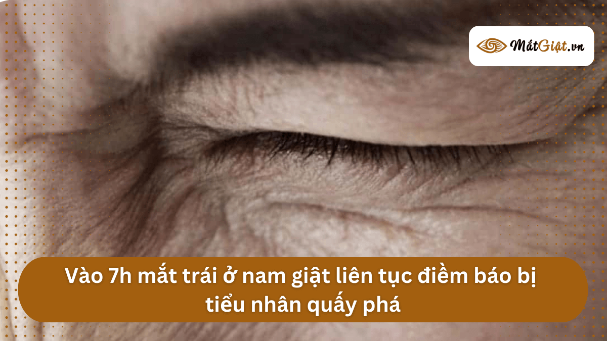 mắt trái nam giật lúc 7h