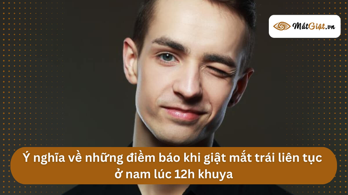 mắt trái nam giật lúc 12h khuya