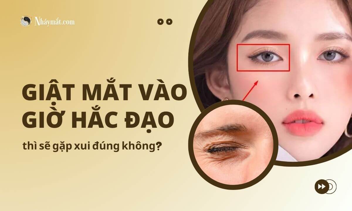 Giật mắt vào giờ hắc đạo thì sẽ gặp xui đúng không?