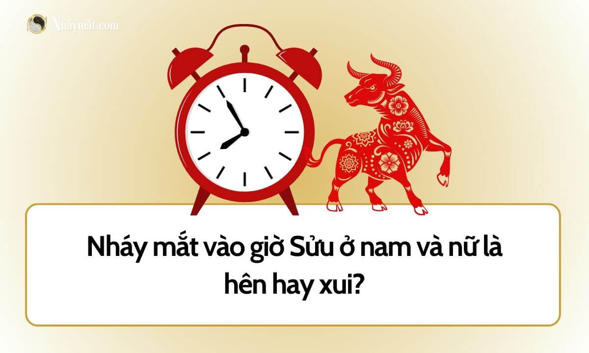 Nháy mắt vào giờ Sửu ở nam và nữ là hên hay xui?