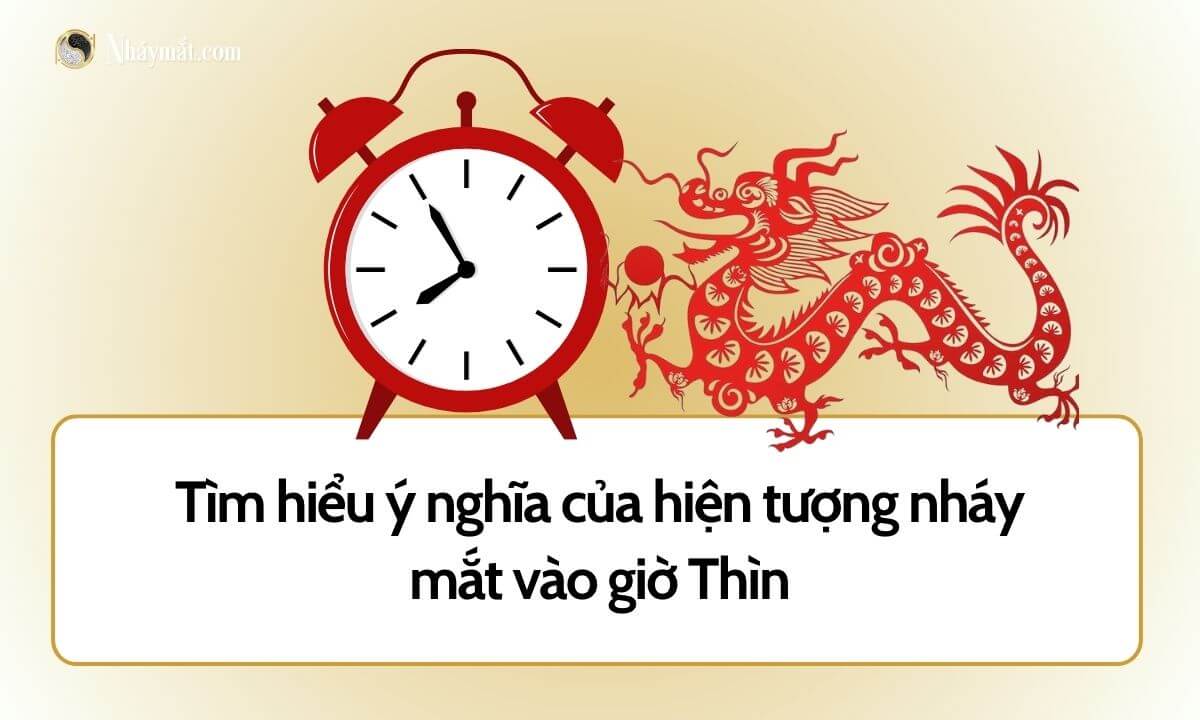 Tìm hiểu ý nghĩa của hiện tượng nháy mắt vào giờ Thìn